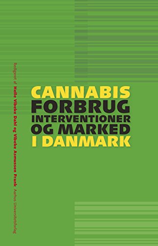 Cannabis: forbrug, interventioner og marked i Danishmark (Samfund og rusmidler Book 2) (Danish Edition)