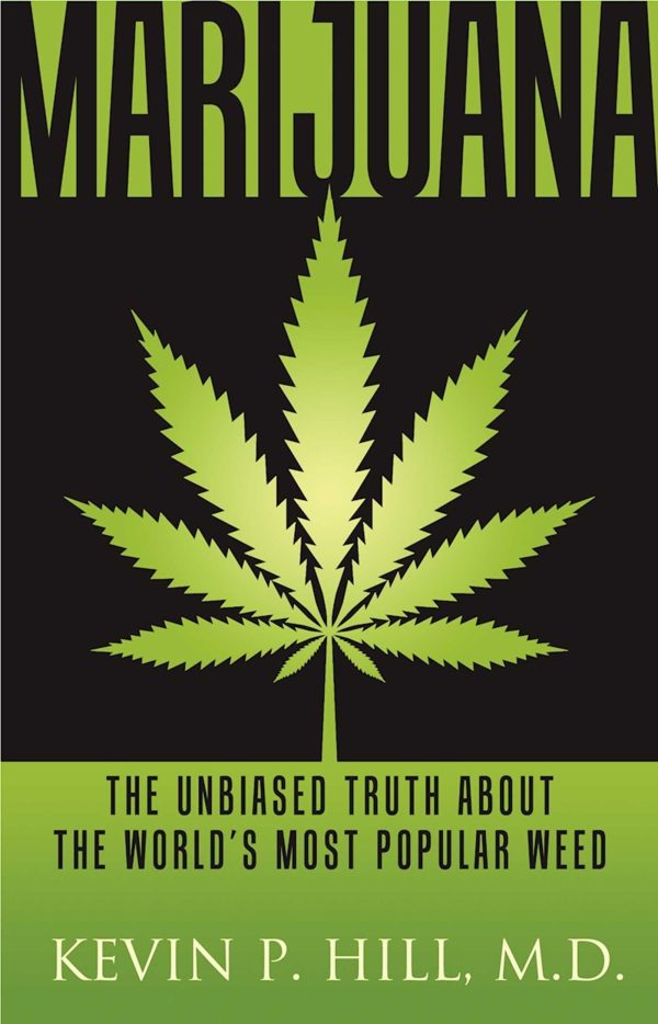 Marijuana: The Unbiased Truth about the World's Most Popular Weed (Volume 1)
